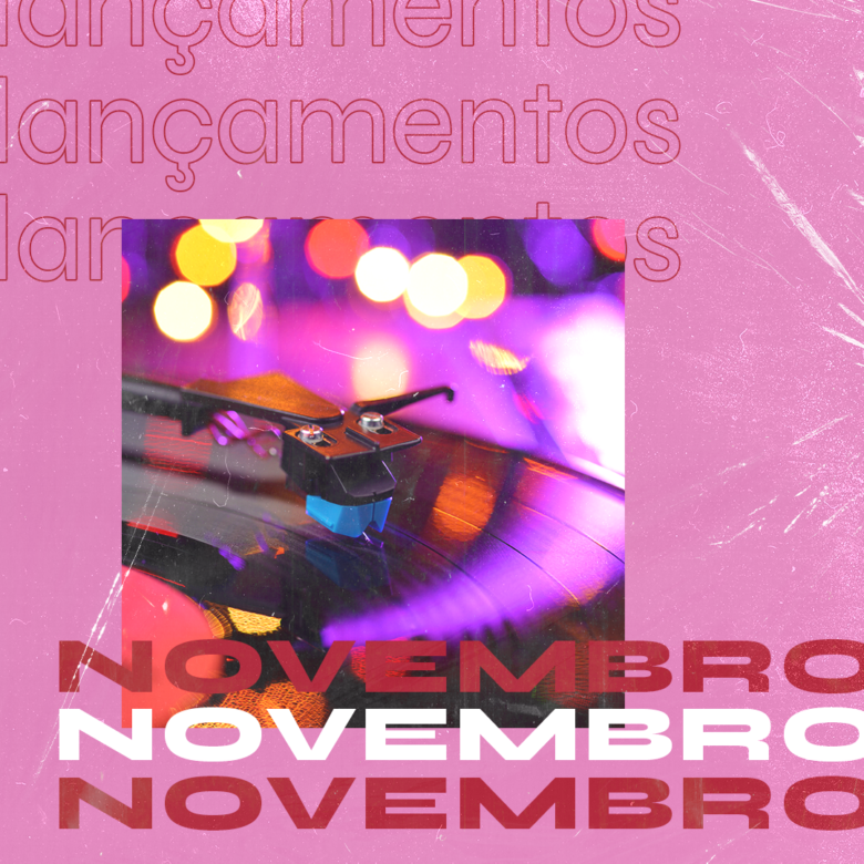 VEIO AÍ – Lançamentos de Novembro